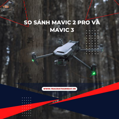 So sánh DJI Mavic 3 và Mavic 2 Pro