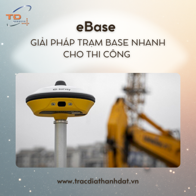 eBase - Giải pháp trạm base nhanh cho thi công