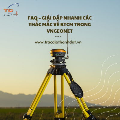 FAQ – Giải đáp nhanh các thắc mắc về RTCM trong VNGEONET