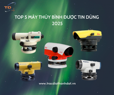 TOP 5 máy thủy bình được ưa chuộng trong ngành trắc địa - xây dựng 2025