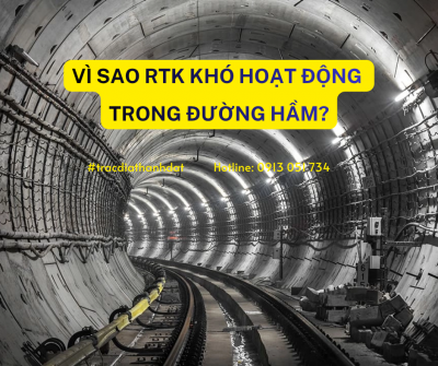 Tại sao RTK khó hoạt động trong đường hầm? Giải thích từ nguyên lý GNSS